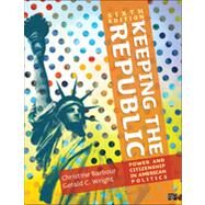 Keeping the Republic: Power and Citizenship in American Politics by Barbour, Christine; Wright, Gerald C., 9781452220161