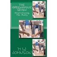 The Greenapolis Seven by Johnson, M. W., 9781453760161