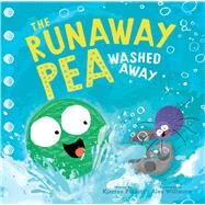 The Runaway Pea Washed Away by Poskitt, Kjartan; Willmore, Alex, 9781534490161