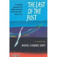 The Last of the Just by Schwarz-Bart, Andre, 9781585670161