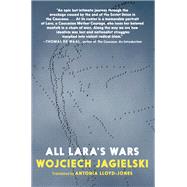 All Lara's Wars by Jagielski, Wojciech; Lloyd-Jones, Antonia, 9781644210161