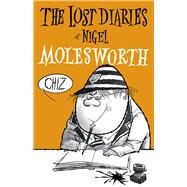 The Lost Diaries of Nigel Molesworth by Willans, Geoffrey; Meyer, Uli; Brandreth, Gyles, 9781912740161