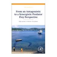 From an Antagonistic to a Synergistic Predator Prey Perspective by Johannessen, 9780124170162