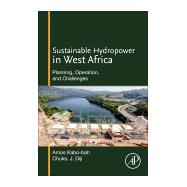 Sustainable Hydropower in West Africa by Kabo-bah, Amos; Diji, Chukwuemeka J., 9780128130162