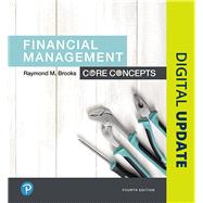Financial Management Core Concepts Plus MyLab Finance with Pearson eText -- Access Card Package by Brooks, Raymond, 9780134830162