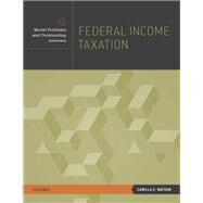 Federal Income Taxation Model Problems and Outstanding Answers by Watson, Camilla E., 9780195390162