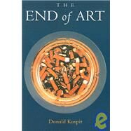 The End Of Art by Donald Kuspit, 9780521540162