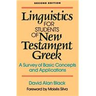 Linguistics for Students of New Testament Greek : A Survey of Basic Concepts and Applications by Black, David Alan, 9780801020162
