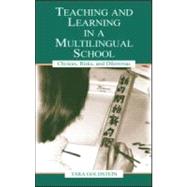 Teaching and Learning in a Multilingual School: Choices, Risks, and Dilemmas by Goldstein, Tara; Pon, Gordon; Chiu, Timothy; Ngan, Judith, 9780805840162