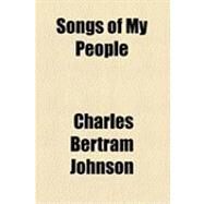 Songs of My People by Johnson, Charles Bertram, 9781154530162