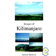 Images of Kilimanjaro by BLANKSON, SAMUEL, 9781411620162