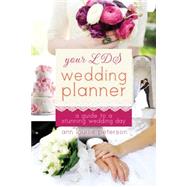 Your LDS Wedding Planner by Peterson, Ann Louise, 9781462110162