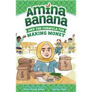Amina Banana and the Formula for Making Money by Shifa Saltagi Safadi, 9798217280162