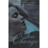 Sea Change by Friedman, Aimee, 9780606150163