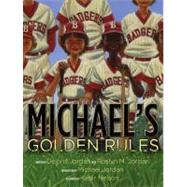 Michael's Golden Rules by Jordan, Deloris; Jordan, Roslyn M.; Nelson, Kadir; Jordan, Michael, 9780689870163