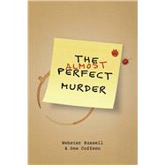 The Almost Perfect Murder by Russell, Webster; Coffeen, Dee, 9781098330163