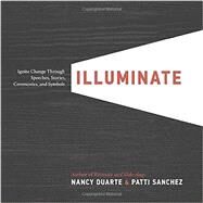 Illuminate by Duarte, Nancy; Sanchez, Patti, 9781101980163