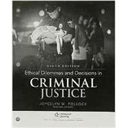 Bundle: Ethical Dilemmas and Decisions in Criminal Justice, Loose-Leaf Version, 9th + LMS Integrated MindTap Criminal Justice, 1 term (6 months) Printed Access Card by Pollock, Joycelyn M., 9781337150163