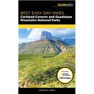 Best Easy Day Hikes Carlsbad Caverns and Guadalupe Mountains National Parks by Green, Stewart M., 9781493030163