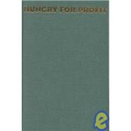Hungry for Profit : The Agribusiness Threat to Farmers, Food and the Environment by Magdoff, Fred, 9781583670163