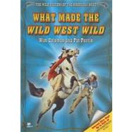 What Made the Wild West Wild by Coleman, Wim; Perrin, Pat, 9781598450163