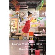 Strange Weather in Tokyo by Kawakami, Hiromi; Powell, Allison Markin, 9781640090163