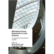 Managing Human Resources in Latin America : An Agenda for International Leaders by Elvira, Marta; Davila, Anabella, 9780203970164