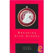 Breaking with Athens Alfarabi as Founder by Colmo, Christopher A., 9780739110164