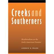 Creeks And Southerners by Frank, Andrew K., 9780803220164