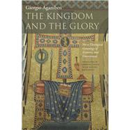 The Kingdom and The Glory by Agamben, Giorgio; Chiesa, Lorenzo; Mandarini, Matteo, 9780804760164