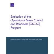 Evaluation of the Operational Stress Control and Readiness (OSCAR) Program by Vaughan, Christine Anne; Farmer, Carrie M.; Breslau, Joshua; Burnette, Crystal, 9780833090164
