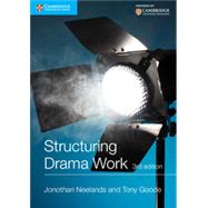 Structuring Drama Work by Neelands, Jonothan; Goode, Tony, 9781107530164