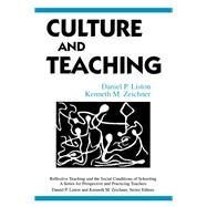 Culture and Teaching by Liston,Daniel P., 9781138460164