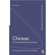 Chinese: A Comprehensive Grammar by Yip; Po-Ching, 9781138840164