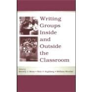 Writing Groups Inside and Outside the Classroom by Moss, Beverly J.; Highberg, Nels P.; Nicolas, Melissa, 9781410610164