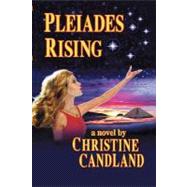 Pleiades Rising by Candland, Christine, 9781462020164
