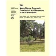 Aspen Biology, Community Classification, and Management in the Blue Mountains by United States Department of Agriculture, Forest Service, 9781506120164