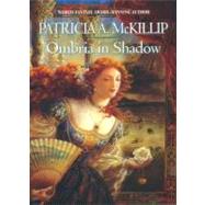 Ombria in Shadow by McKillip, Patricia A., 9780441010165