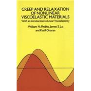 Creep and Relaxation of Nonlinear Viscoelastic Materials by Findley, William N.; Davis, Francis A., 9780486660165