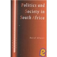 Politics and Society in South Africa by Daryl Glaser, 9780761950165