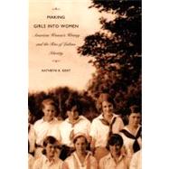 Making Girls into Women by Kent, Kathryn R.; Barale, Michele Aina; Goldberg, Jonathan; Moon, Michael, 9780822330165