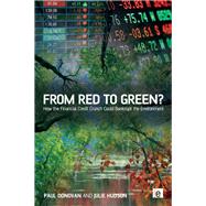 From Red to Green?: How the Financial Credit Crunch Could Bankrupt the Environment by Donovan; Paul, 9781138380165