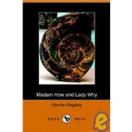 Madam How And Lady Why by CHARLES KINGSLEY, 9781406500165