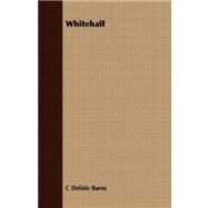 Whitehall by Burns, C. Delisle, 9781409710165