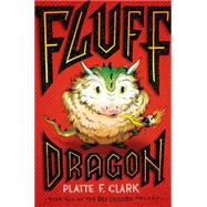 Fluff Dragon by Clark, Platte F., 9781442450165