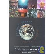 How Unique Are We? : Perfect Planet, Clever Species by Burger, William C., 9781591020165
