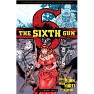 The Sixth Gun 6 by Bunn, Cullen; Hurtt, Brian; Crabtree, Bill, 9781620100165