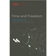 Time and Freedom by Bouton, Christophe; MacAnn, Christopher, 9780810130166