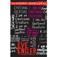 I Am an Emotional Creature by ENSLER, EVE, 9780812970166