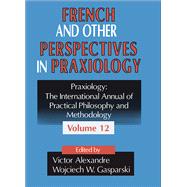 French and Other Perspectives in Praxiology by Gasparski,Wojciech W., 9781138510166